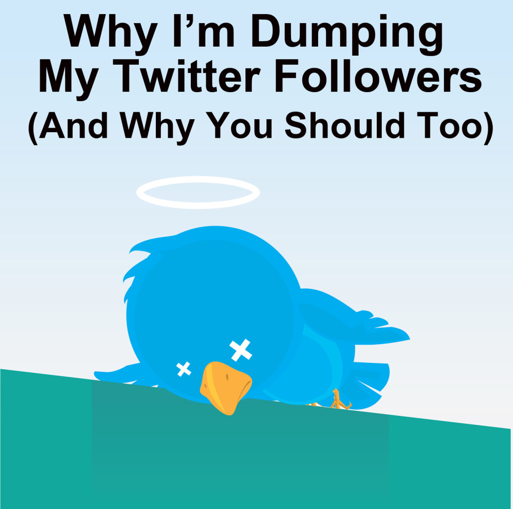 Why I'm Dumping Our Twitter Followers (And Why You Should Too) -- Buildicus.com